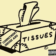 Commitment Issues And Tissues Ft Deuce G.