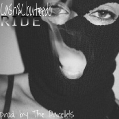 Cash&Clouteedo-Ride (prod.by The Parallels)
