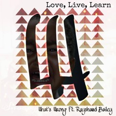 Whats Wrong Feat. Rayshawd Bailey