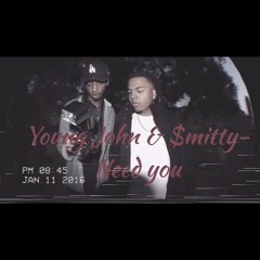 Young John & $mitty-Need You(Prod.byZach)