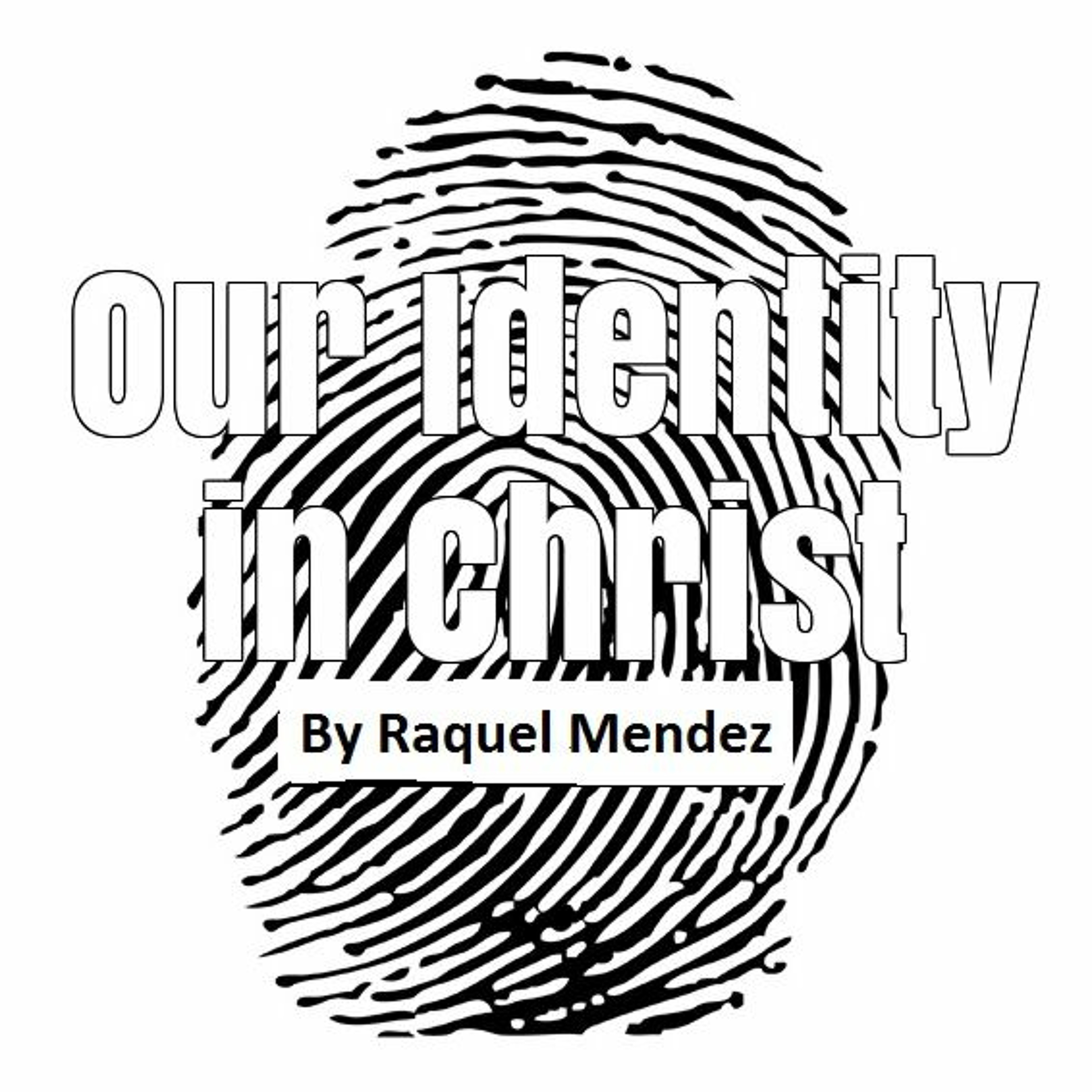 Raquel Mendez - Identity In Christ episode artwork