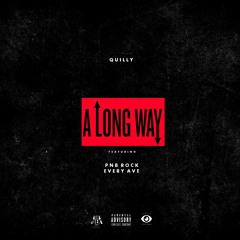 Quilly - A Long Way (Feat. PNB Rock & Every Ave)
