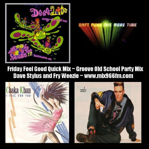 Friday Feel Good Quick Mix Old School Groove Party Mix by Dave Stylus