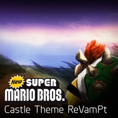 New Super Mario Bros. (Castle Theme) ReVamPt