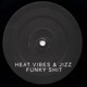 on Jizz x Heat Vibes - Funky Shit (Free Download)
