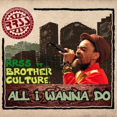 All I wanna do (BoomBoom Riddim) - RRSS ft. Brother Culture