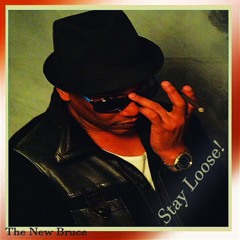 Stay Loose by The New Bruce