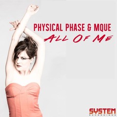 Physical Phase & Mque - All Of Me (Vocal Mix)