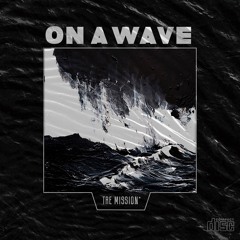 On A Wave (prod. Tre Mission & FrancisGotHeat)