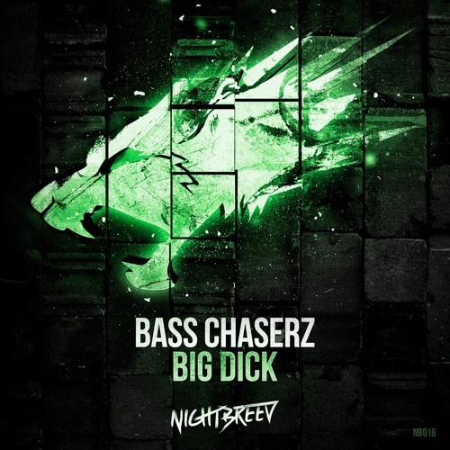 Bass Chaserz - Big Dick