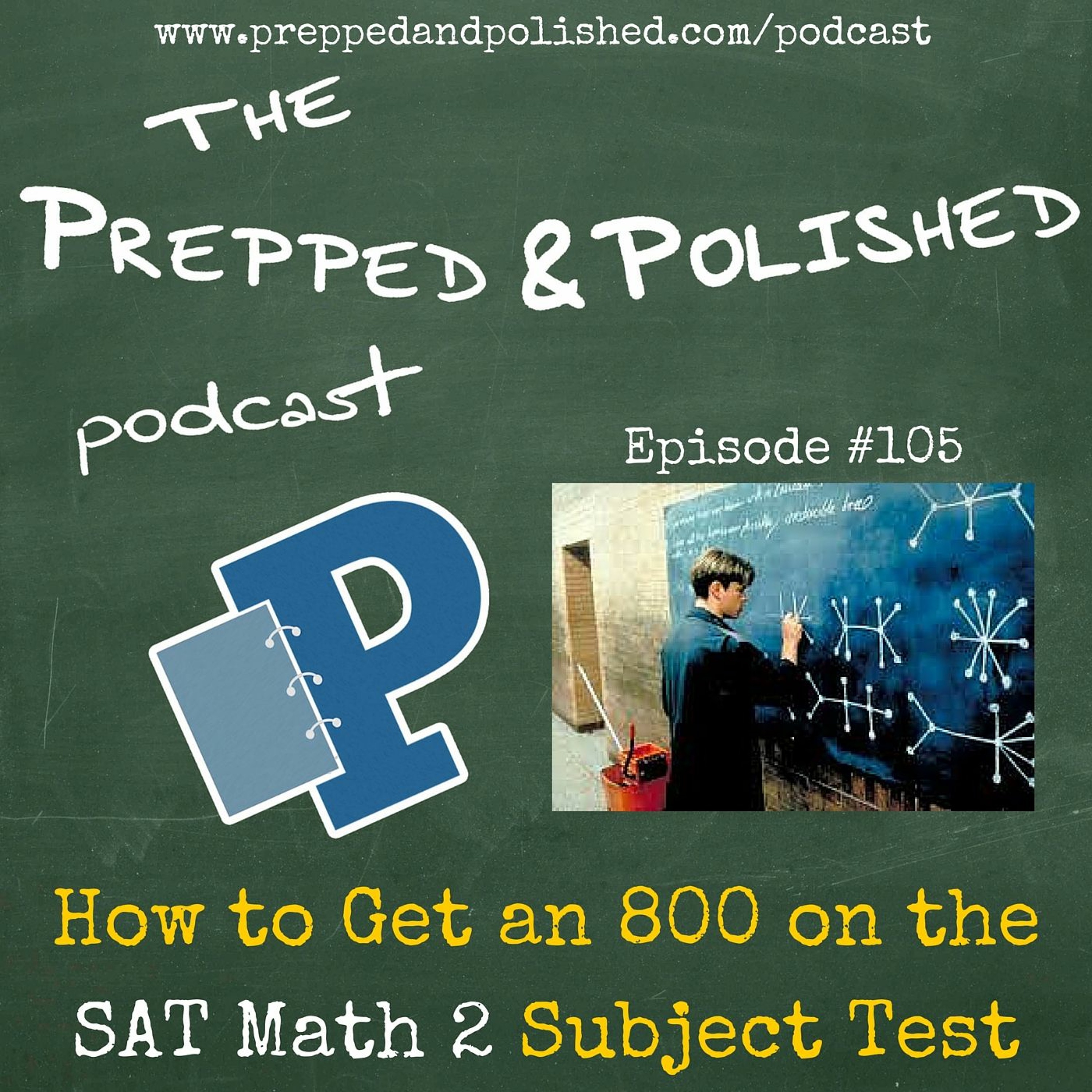 P&P Tutoring Tips Episode 105: "How to Get an 800 on the SAT Math 2 Subject Test" episode artwork