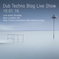 Dub Techno Blog Live Show 067 - 10.01.16