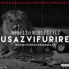 R.peels Feat Noble Stylz - Usazvifurire (Prod By FunF & Dj Krimz Beatz)