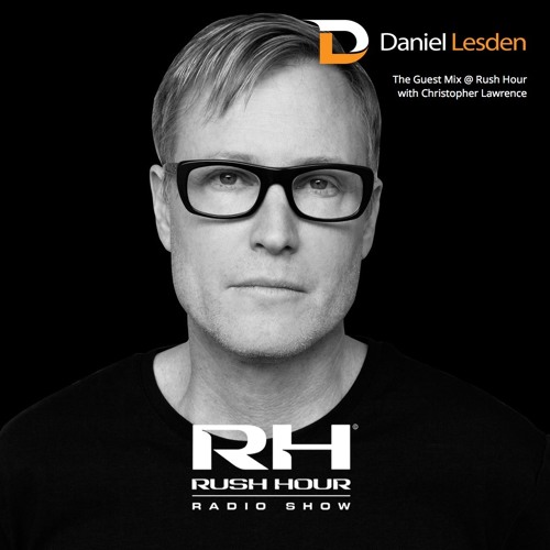 Daniel Lesden - The Guest Mix @ Rush Hour With Christopher Lawrence