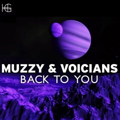 Muzzy & Voicians - Back To You (High Ground Remix)