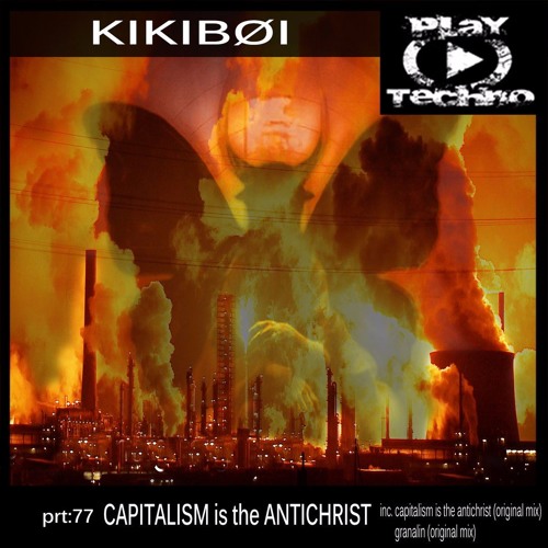 Capitalism Is The Antichrist (Original Mix)