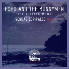 Echo and The Bunnymen - The Killing Moon (Sendas Espirales Remix)