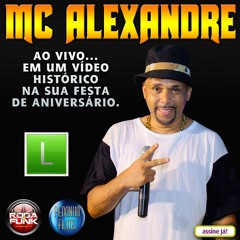 MC Alexandre :: Show histórico comemorando seu aniversário ::