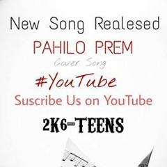 Pahilo Prem (S-cube) Covered By 2K6-Teens Crew