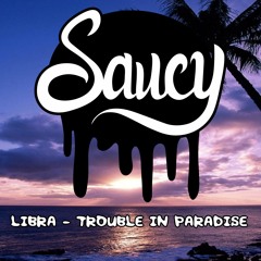 Libra - Trouble In Paradise