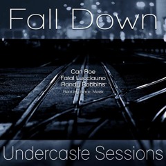 UCS Ep.6 - Fall Down ft. Carl Roe, Fatal Lucciauno, Randy Robbins