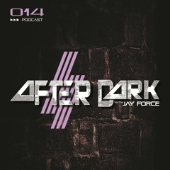 After Dark With Jayforce - 014