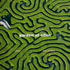 Garden Of Eden + Max Wonders