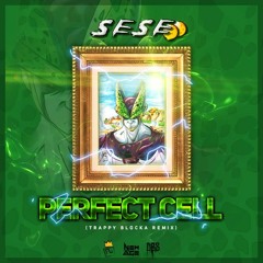 SESE - Perfect Cell Remix (Prod by Trappy Blocka)