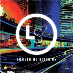 LS2  - Something Going On [Out 25/01/16 Exclusive to Traxsource]