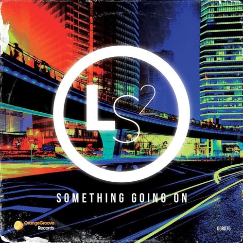 LS2  - Something Going On [Out 25/01/16 Exclusive to Traxsource]