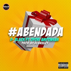D - Black Ft. Ofori Amponsah - Aben Dada (Club Mix)