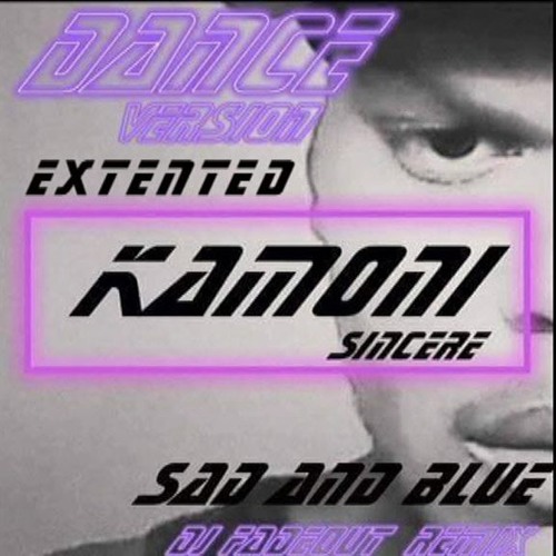 Sad And Blue (Dj Fade 0ut Remix )[ Dance Version]  Extended