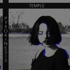 pyrokinesis - temple