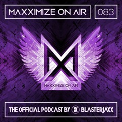 Maxximize On Air Mixed By Blasterjaxx Show 083
