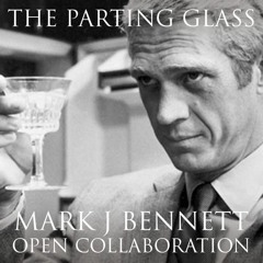 The Parting Glass - Mark J. Bennett With MLucas