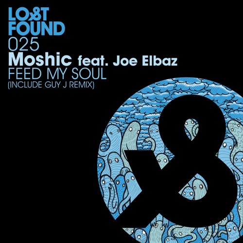 Moshic Feat. Joe Elbaz - Feed My Soul