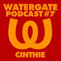 Watergate Podcast #7 - Cinthie