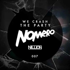Nillion & Nomero - We Crash The Party (Original Mix)