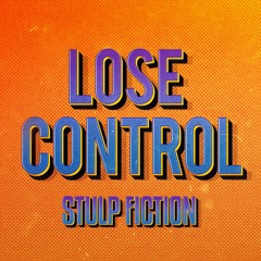 Stulp Fiction - Lose Control (Bootleg)