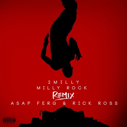 2 Milly "Milly Rock" feat. ASAP Ferg & Rick Ross (Official Remix)