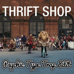Macklemore and Ryan Lewis- Thrift Shop (Psychic Type Remix)