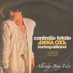 Anna Oxa - Controllo Totale (Aldridge Boys Edit)