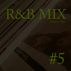 TAH R&B MIX #5 -#夜チルSwing-