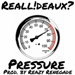 Pressure (Prod. by Reazy Renegade)