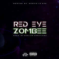 RED EYE ZOMBEE [Full Mixtape] 9 Tracks