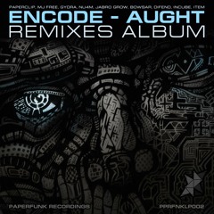 Encode - Aught (Gydra Remix)