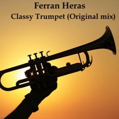 Ferran Heras - Classy Trumpet (Original Mix)Free Download
