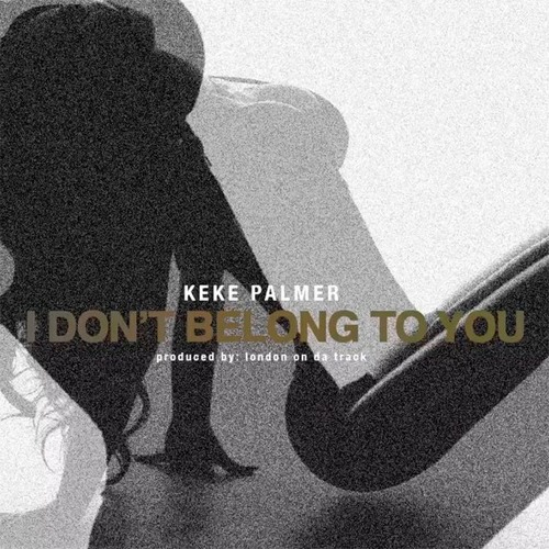 Keke Palmer Ft. Ty Dolla Sign & Dej Loaf - I Don't Belong To You (Remix)