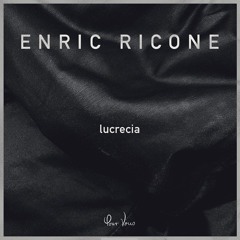 Enric Ricone - Lucrecia (snippet)