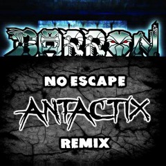 Barron - No Escape (Antactix Remix) (RIP Barron) (FREE)